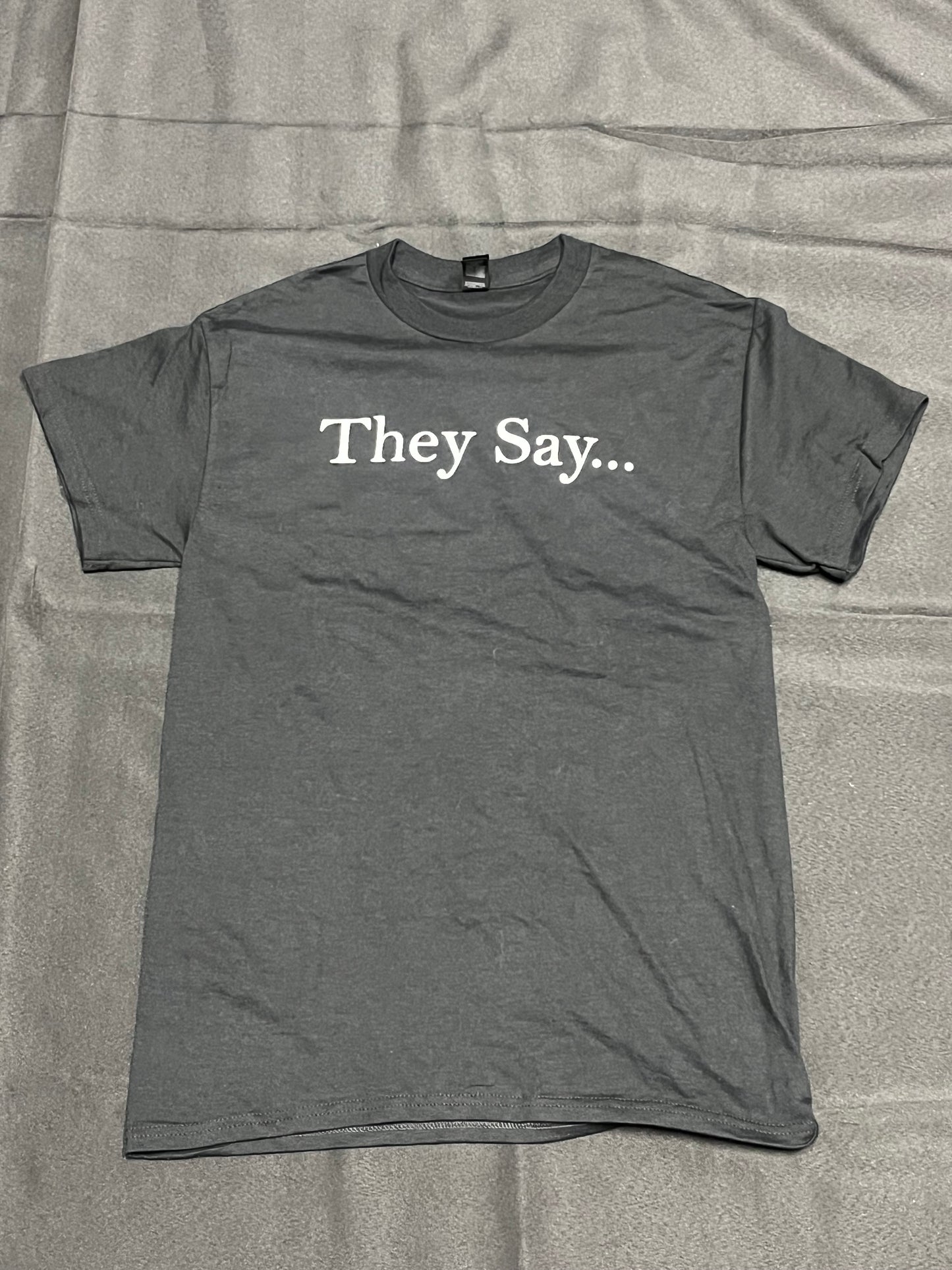 "They Say" Dri-Fit Short Sleeve T-Shirt